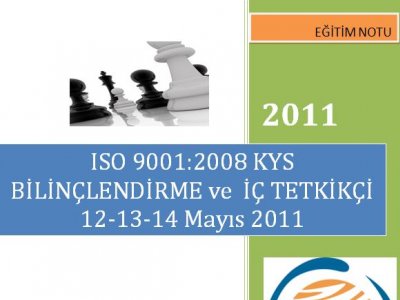 ISO 9001:2008 KALİTE YÖNETİM SİSTEMİ BİLİNÇLENDİRME VE İÇ TETKİKÇİ