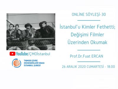 "İstanbul`u Kimler Fethetti; Değişimi Filmler Üzerinden Okumak" Başlıklı Online Mesleki Söyleşimiz Gerçekleştirildi.